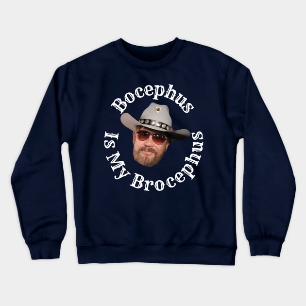 Bocephus Is My Brocephus (Dark Backgrounds) Crewneck Sweatshirt by Tiger Mountain Design Co.